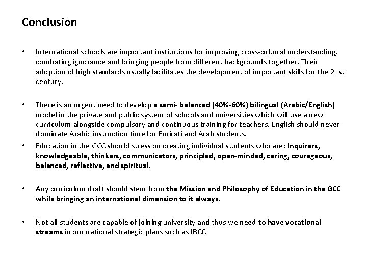 Conclusion • International schools are important institutions for improving cross-cultural understanding, combating ignorance and