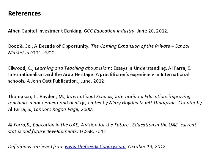 References Alpen Capital Investment Banking. GCC Education Industry. June 20, 2012. Booz & Co.