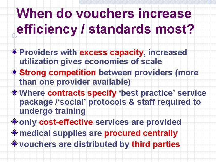When do vouchers increase efficiency / standards most? Providers with excess capacity, increased utilization
