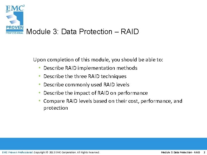 Module 3: Data Protection – RAID Upon completion of this module, you should be