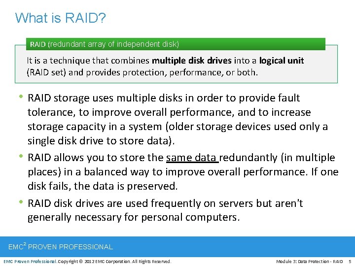 What is RAID? RAID (redundant array of independent disk) It is a technique that