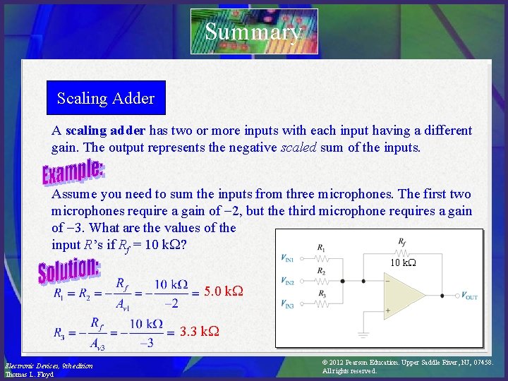 Summary Scaling Adder A scaling adder has two or more inputs with each input