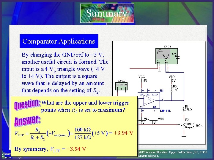 Summary Comparator Applications By changing the GND ref to -5 V, another useful circuit