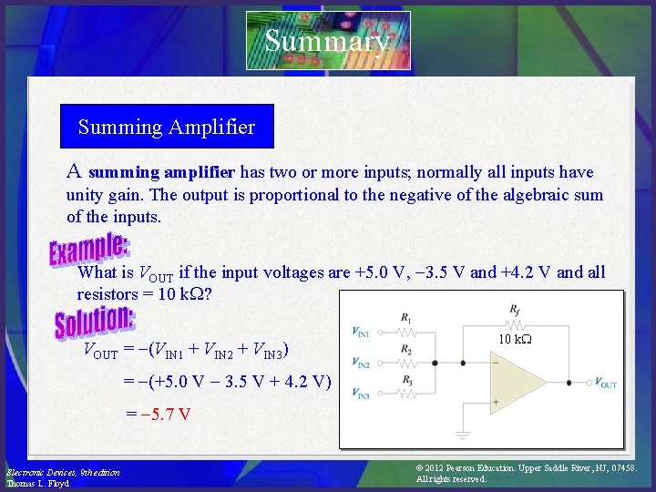 Summary Summing Amplifier A summing amplifier has two or more inputs; normally all inputs