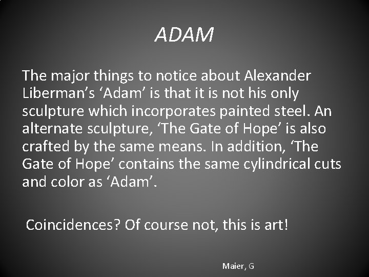 ADAM The major things to notice about Alexander Liberman’s ‘Adam’ is that it is