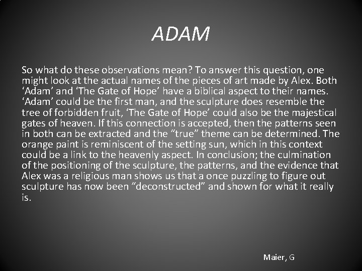 ADAM So what do these observations mean? To answer this question, one might look