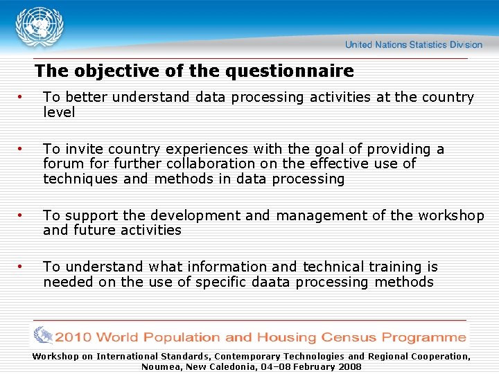 The objective of the questionnaire • To better understand data processing activities at the