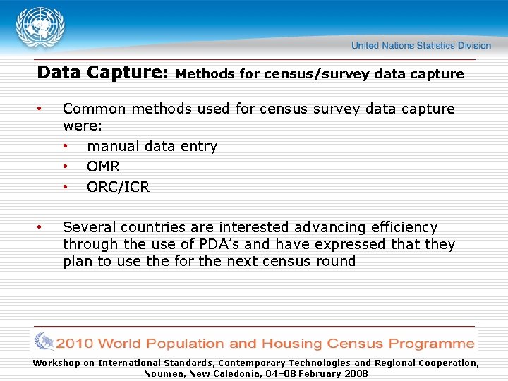 Data Capture: Methods for census/survey data capture • Common methods used for census survey