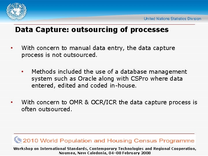 Data Capture: outsourcing of processes • With concern to manual data entry, the data