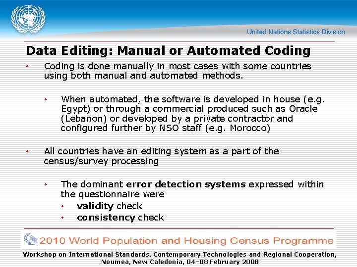 Data Editing: Manual or Automated Coding • Coding is done manually in most cases