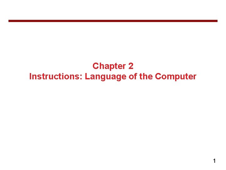 Chapter 2 Instructions Language of the Computer 1