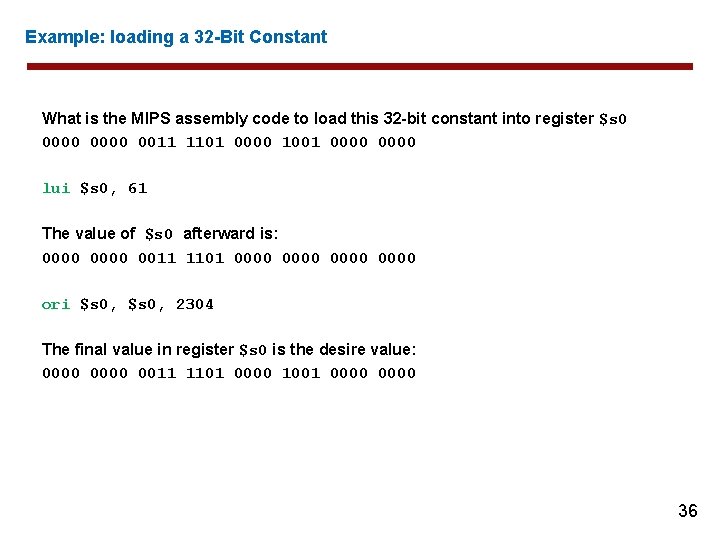 Example: loading a 32 -Bit Constant What is the MIPS assembly code to load