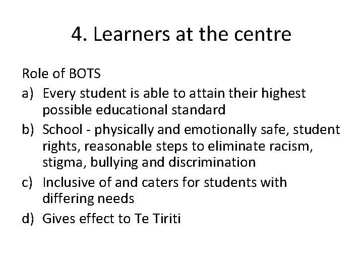 4. Learners at the centre Role of BOTS a) Every student is able to