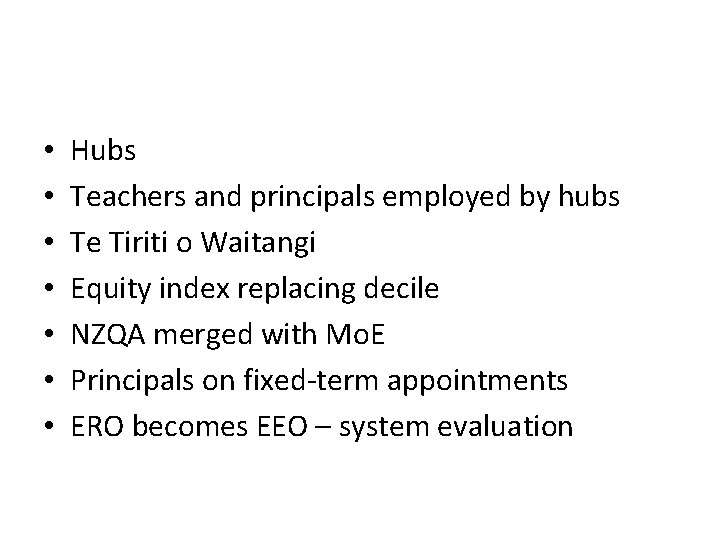  • • Hubs Teachers and principals employed by hubs Te Tiriti o Waitangi