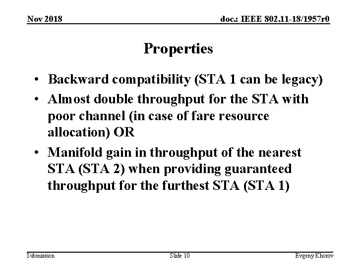 Nov 2018 doc. : IEEE 802. 11 -18/1957 r 0 Properties • Backward compatibility