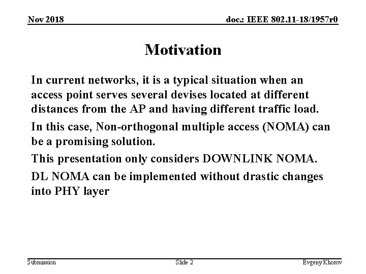 Nov 2018 doc. : IEEE 802. 11 -18/1957 r 0 Motivation In current networks,