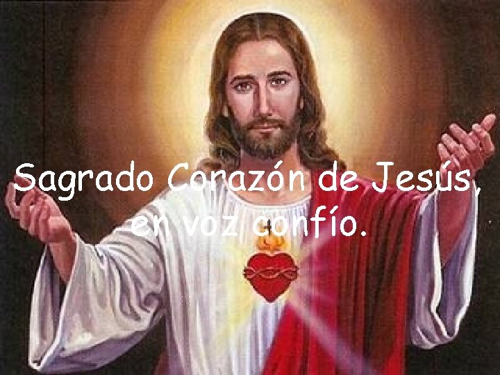 Sagrado Corazón de Jesús, en voz confío. 