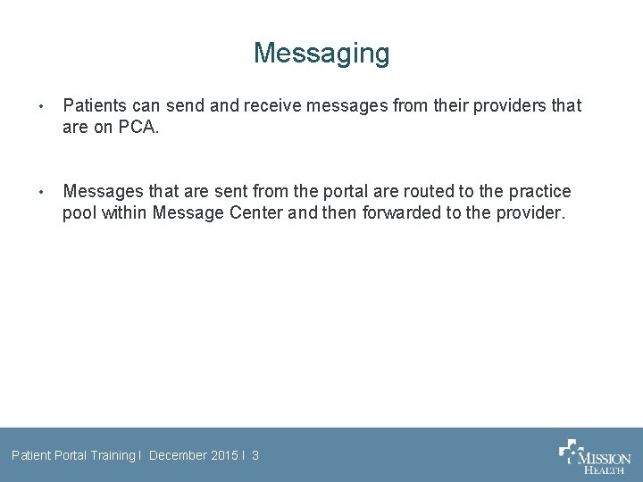 Messaging • Patients can send and receive messages from their providers that are on