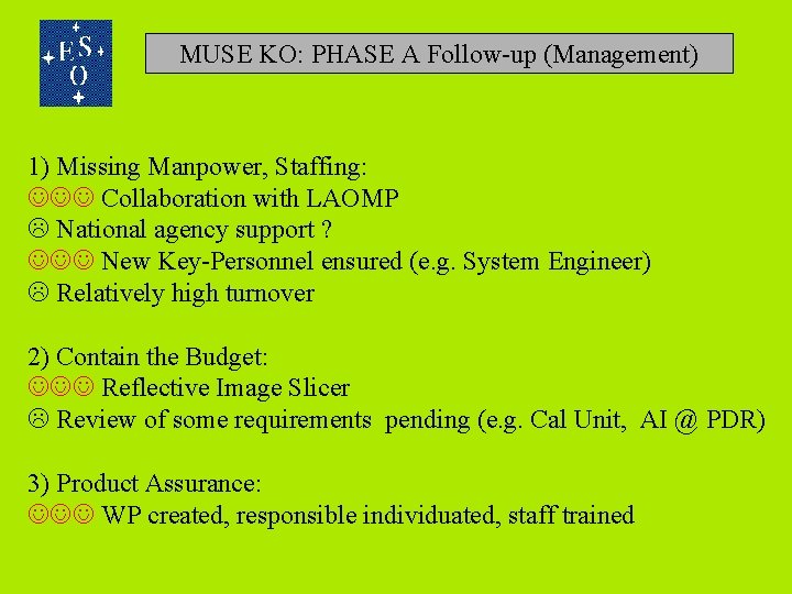 MUSE KO: PHASE A Follow-up (Management) 1) Missing Manpower, Staffing: Collaboration with LAOMP National
