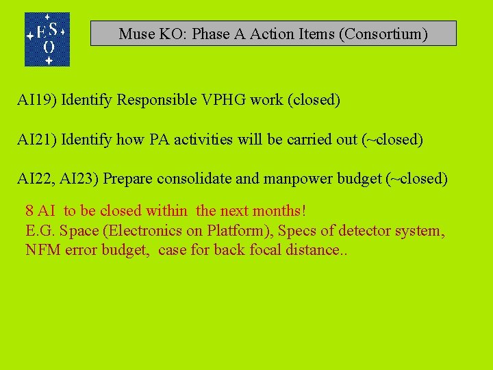 Muse KO: Phase A Action Items (Consortium) AI 19) Identify Responsible VPHG work (closed)
