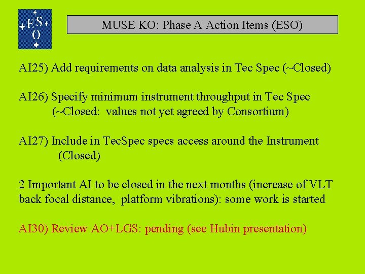 MUSE KO: Phase A Action Items (ESO) AI 25) Add requirements on data analysis