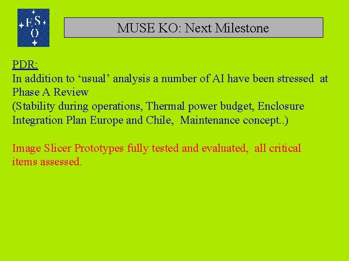 MUSE KO: Next Milestone PDR: In addition to ‘usual’ analysis a number of AI