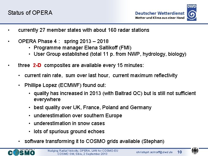 Status of OPERA • currently 27 member states with about 160 radar stations •