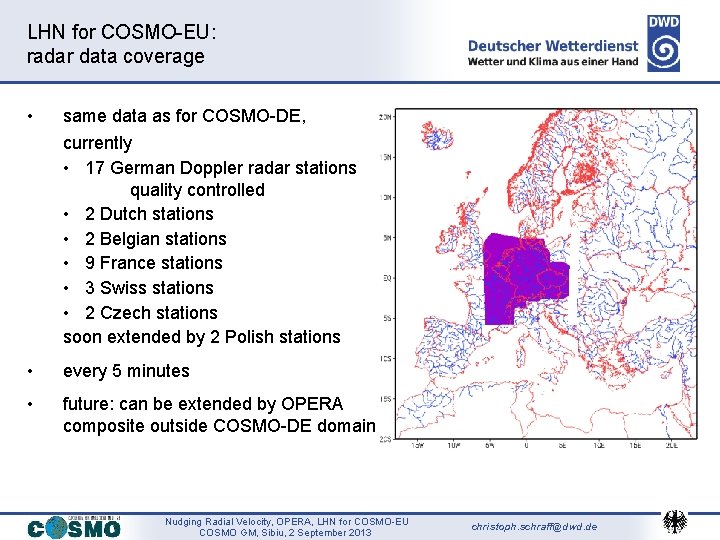 LHN for COSMO-EU: radar data coverage • same data as for COSMO-DE, currently •