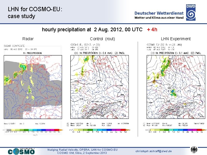 LHN for COSMO-EU: case study hourly precipitation at 2 Aug. 2012, 00 UTC +