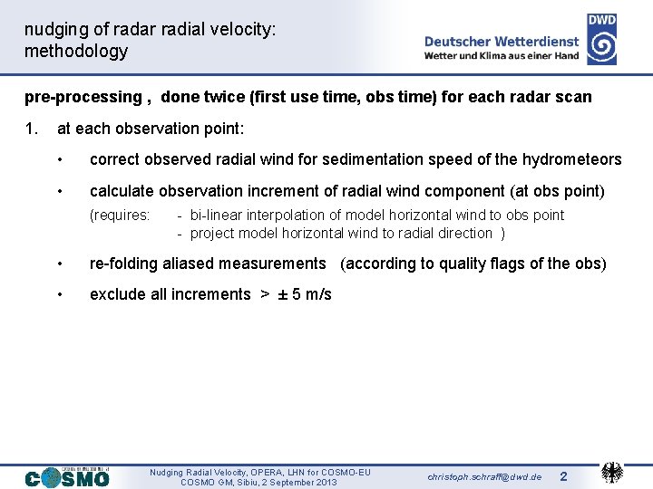 nudging of radar radial velocity: methodology pre-processing , done twice (first use time, obs