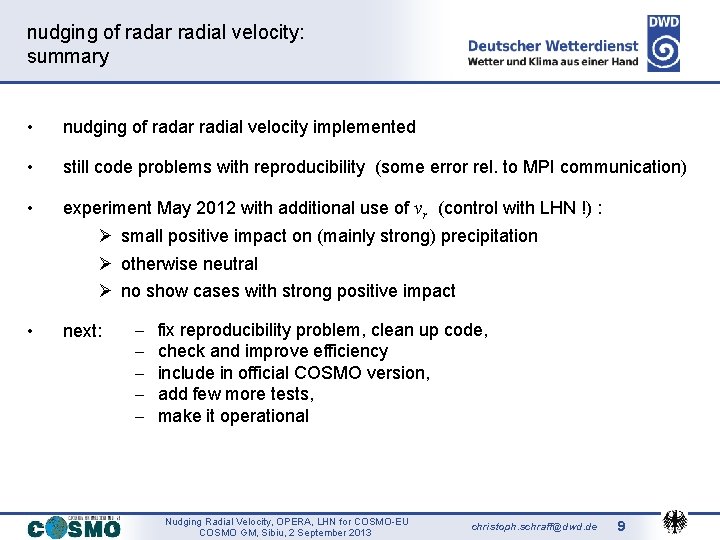 nudging of radar radial velocity: summary • nudging of radar radial velocity implemented •