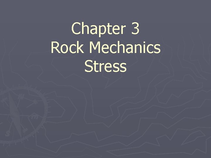 Chapter 3 Rock Mechanics Stress 