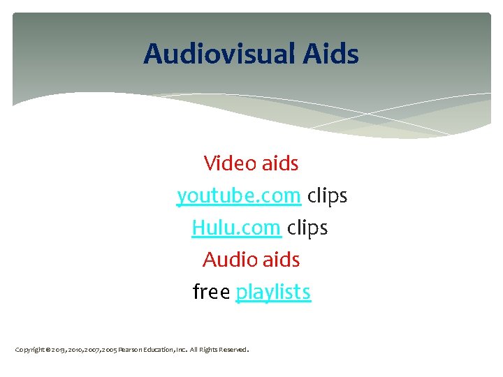 Audiovisual Aids Video aids youtube. com clips Hulu. com clips Audio aids free playlists