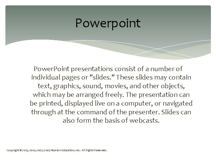 Powerpoint Power. Point presentations consist of a number of individual pages or "slides. "