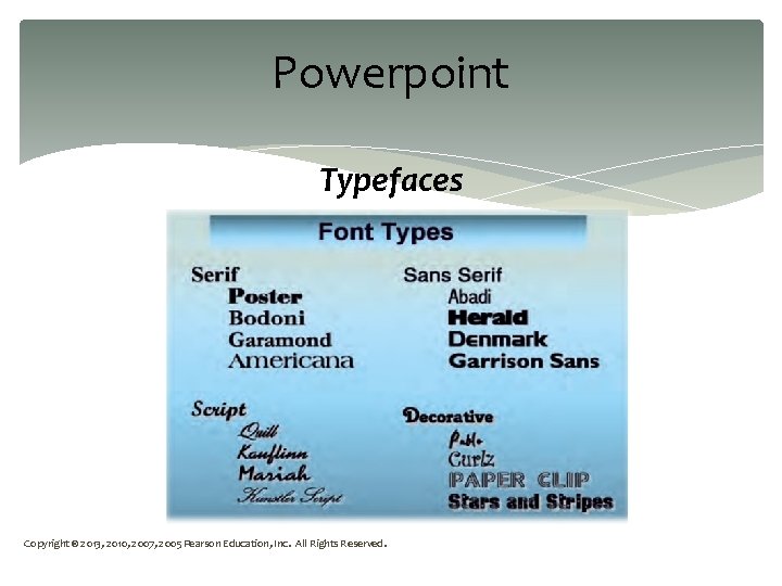 Powerpoint Typefaces Copyright © 2013, 2010, 2007, 2005 Pearson Education, Inc. All Rights Reserved.