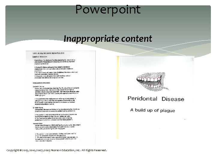 Powerpoint Inappropriate content Copyright © 2013, 2010, 2007, 2005 Pearson Education, Inc. All Rights