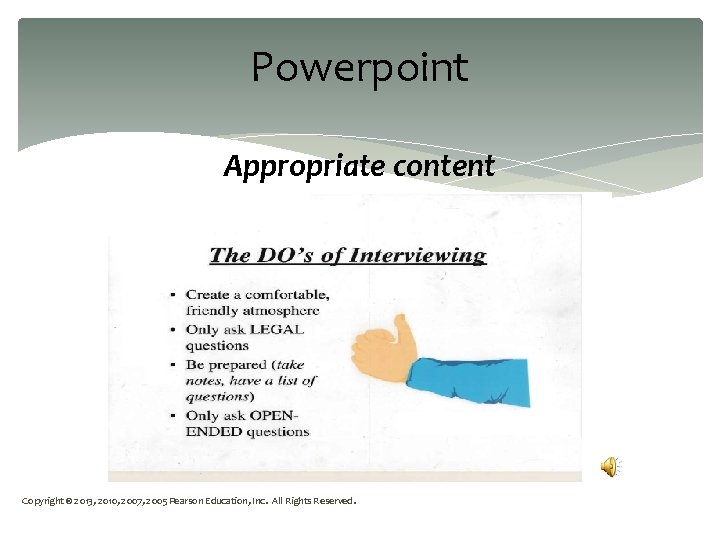 Powerpoint Appropriate content Copyright © 2013, 2010, 2007, 2005 Pearson Education, Inc. All Rights