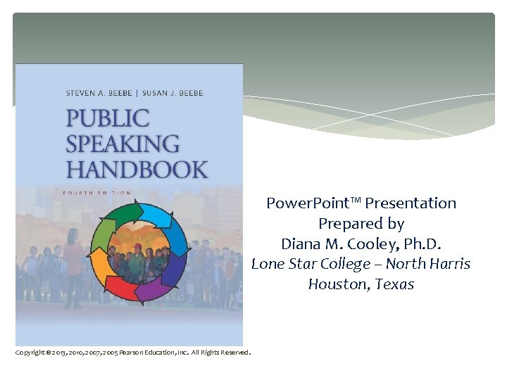 Power. Point™ Presentation Prepared by Diana M. Cooley, Ph. D. Lone Star College –