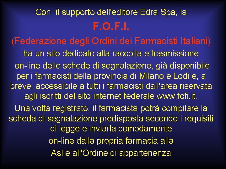 Con il supporto dell'editore Edra Spa, la F. O. F. I. (Federazione degli Ordini