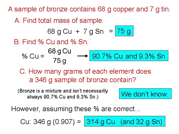A sample of bronze contains 68 g copper and 7 g tin. A. Find