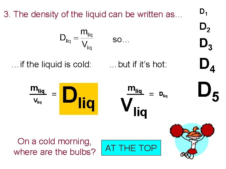 3. The density of the liquid can be written as… D 1 D 2