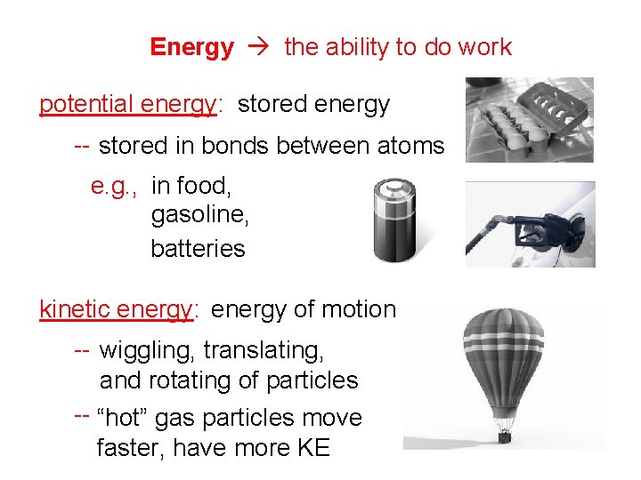 Energy the ability to do work potential energy: stored energy -- stored in bonds