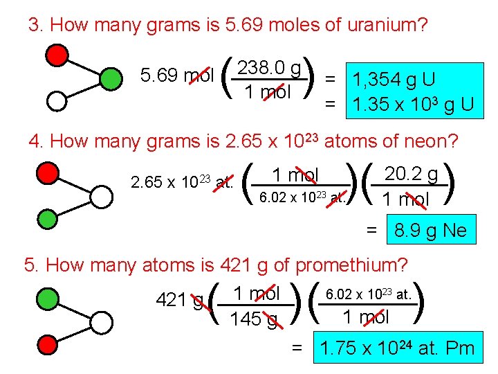 3. How many grams is 5. 69 moles of uranium? 5. 69 mol (