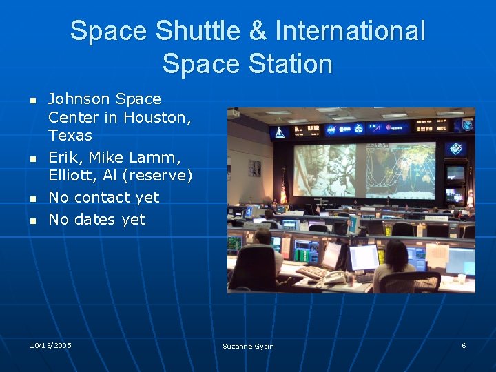 Space Shuttle & International Space Station n n Johnson Space Center in Houston, Texas