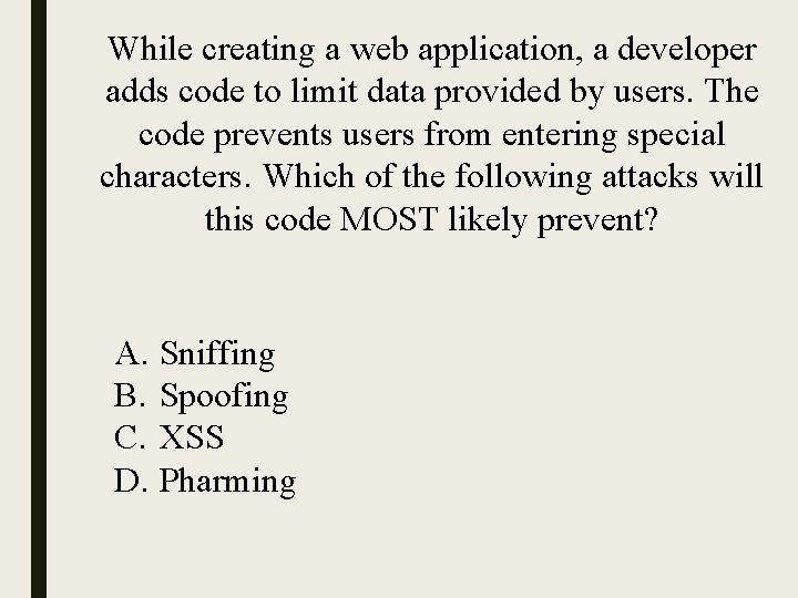 While creating a web application, a developer adds code to limit data provided by