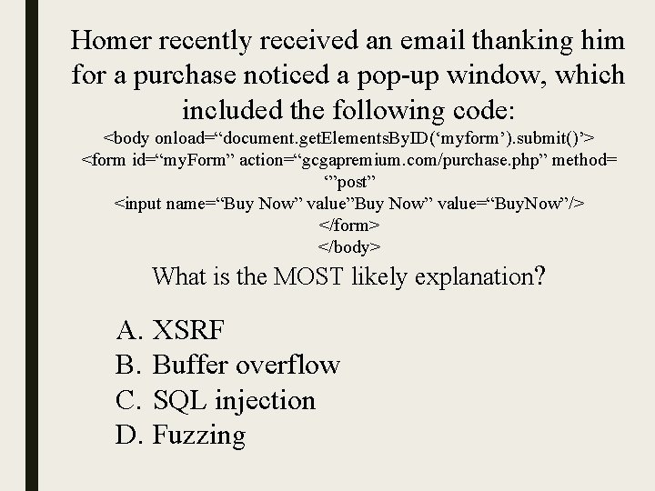 Homer recently received an email thanking him for a purchase noticed a pop-up window,