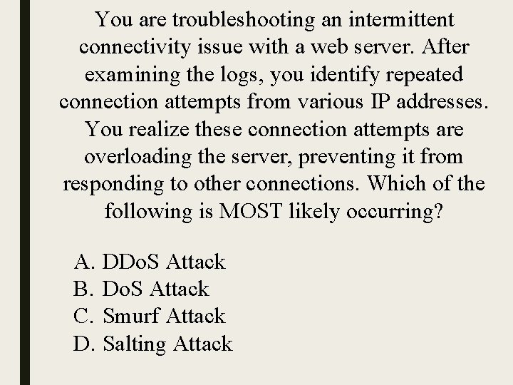 You are troubleshooting an intermittent connectivity issue with a web server. After examining the
