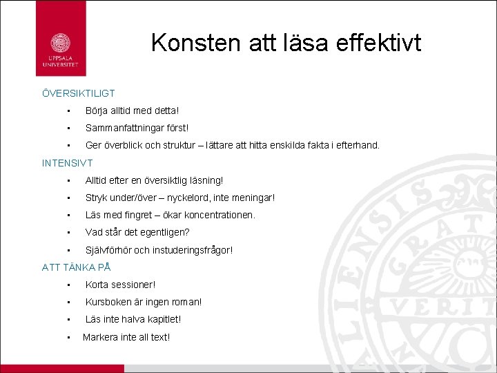 Konsten att läsa effektivt ÖVERSIKTILIGT • Börja alltid med detta! • Sammanfattningar först! •