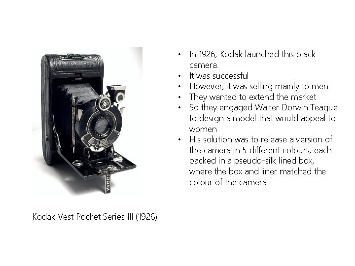  • In 1926, Kodak launched this black camera. • It was successful •