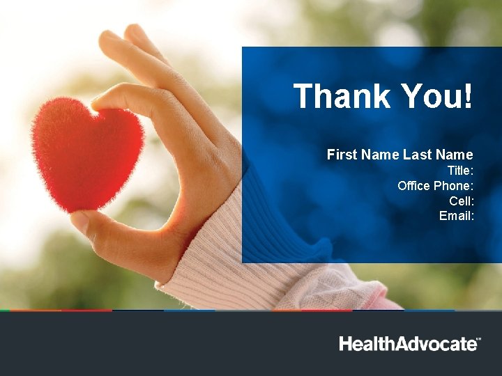 Thank You! First Name Last Name Title: Office Phone: Cell: Email: 